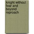 Knight Without Fear and Beyond Reproach
