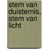 Stem van duisternis, stem van licht