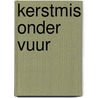 Kerstmis onder vuur by Kevin Prenger
