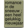 Romance in de sneeuw ; Een heel gelukkig Nieuwjaar door Scarlet Wilson