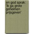 En God sprak: 'Ik ga grote Geheimen prijsgeven'