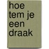 Hoe tem je een draak