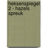 Heksenspiegel 2 - Hazels spreuk by Marte Jongbloed