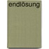 Endlösung