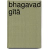 Bhagavad Gītā by Unknown