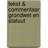 Tekst & Commentaar Grondwet en Statuut door P.P.T. Bovend'eert