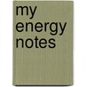 My Energy Notes by Thomas Beekman
