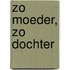 Zo moeder, zo dochter