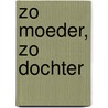 Zo moeder, zo dochter by Sophie Hilhorst
