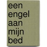 Een Engel aan mijn bed by Daniëlle Blessing