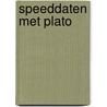 Speeddaten met Plato door Marie Robert