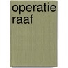 Operatie Raaf door Geert-Jan Knoops