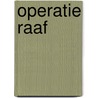 Operatie Raaf door Geert-Jan Knoops