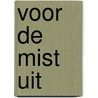 Voor de mist uit door Yde van Reide