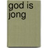 God is jong