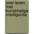Over leven met kunstmatige intelligentie