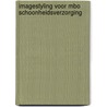 Imagestyling voor MBO Schoonheidsverzorging by Riet de Vlieger