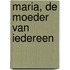 Maria, de moeder van iedereen