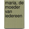 Maria, de moeder van iedereen by Paul Spapens