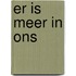 Er is meer in ons