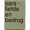Sara - Liefde en bedrog door Ria Maes
