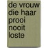 De vrouw die haar prooi nooit loste