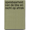 Opeisbaarheid van de btw en recht op aftrek door Veronique de Vulder