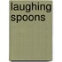 Laughing Spoons