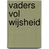 Vaders vol wijsheid by W.H. de Vink