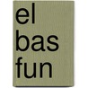EL BAS FUN by Anne Johan Annema