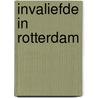 Invaliefde in Rotterdam door Dirk Bolier