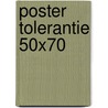 Poster Tolerantie 50x70 by Marit van Dijk-Boelhouwer