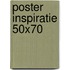 Poster Inspiratie 50x70