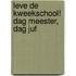 Leve de kweekschool! Dag meester, dag juf