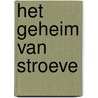 Het geheim van Stroeve door Joost Ramaer