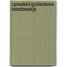 Opwekkingsliederen tekstboekje door Onbekend