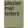 Plezier met letters door Onbekend