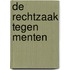 De rechtzaak tegen Menten
