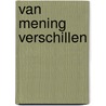 Van mening verschillen door Ruben Mersch