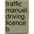 Traffic Manuel, driving licence B