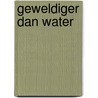 Geweldiger dan water door Ad Baas