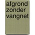 Afgrond zonder vangnet