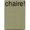 Chaire! by Ary van den Heuvel