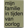 Mijn familie in tijden van oorlog door Onbekend