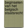 Beginselen van het Belgisch Staatsrecht door Christian Behrendt