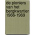 De pioniers van het Bergkwartier 1966-1969
