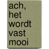 Ach, het wordt vast mooi