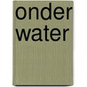 Onder water door Sanne Schuhmacher