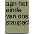 Aan het einde van ons staupad