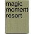 Magic Moment Resort